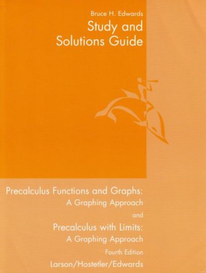 Study and Solutions Guide for Larson/Hostetler/Edwards Precalculus Functions and Graphs: A Graphing Approach, 4th