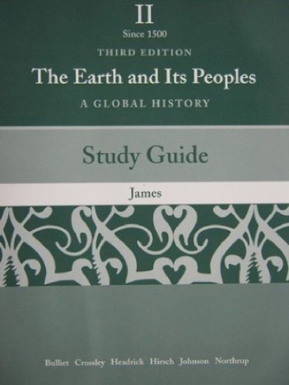 Study Guide for Bulliet/Crossley/Headrick/Hirsch/Johnson/Northrup S the Earth and Its People: A Global History, Brief Edition, Volume Two: Since 1500, 3rd