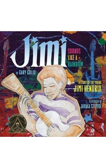 Jimi: Sounds Like a Rainbow: A Story of the Young Jimi Hendrix
