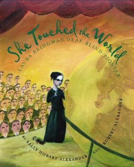 She Touched the World: Laura Bridgman, Deaf-Blind Pioneer