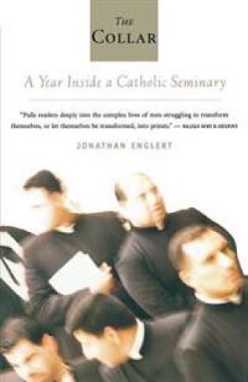 The Collar: A Year of Striving and Faith Inside a Catholic Seminary