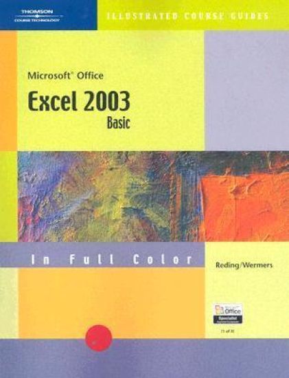 CourseGuide: Microsoft Office Excel 2003-Illustrated BASIC