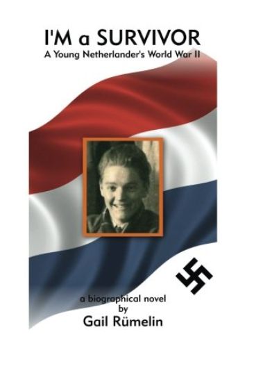 I'm a Survivor: A Young Netherlander's World War II