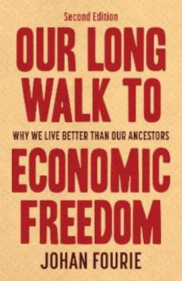 Fourie Fourie. Johan, F: Our Long Walk to Economic Freedom,
