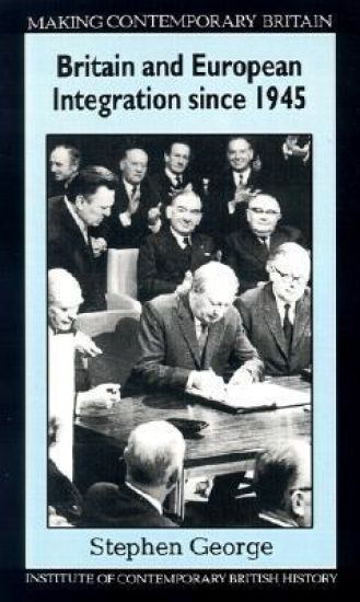 Britain and European Integration Since 1945
