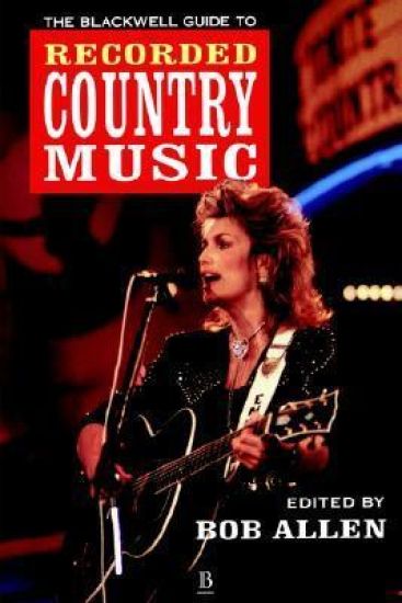 Blackwell Guide to Recorded Country Music