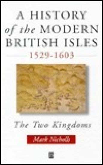 A History of the Modern British Isles, 1529-1603