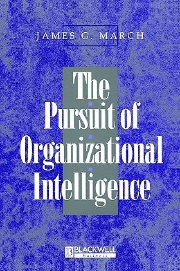The Pursuit of Organizational Intelligence