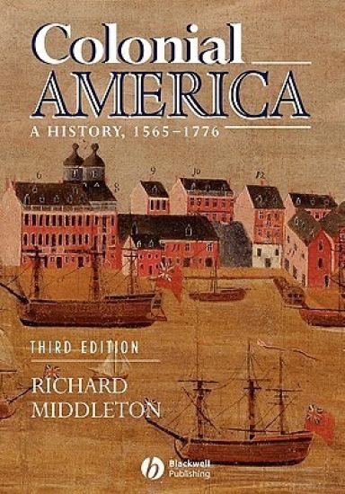 Colonial america - a history 1565-1776