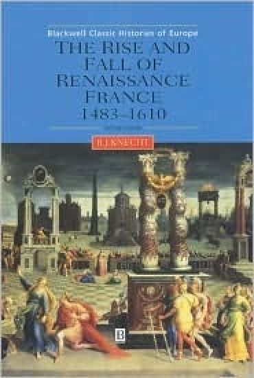 The Rise and Fall of Renaissance France