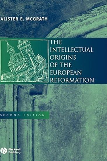 The Intellectual Origins of the European Reformation