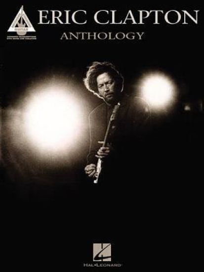 Eric Clapton Anthology Guitar Songbook with Advanced Tab Sheet Music with Note-For-Note Transcriptions Rock Blues Guitar Collection for Students Teach