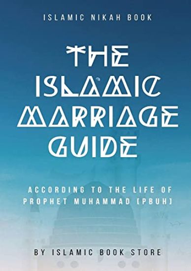 The Islamic Marriage Guide