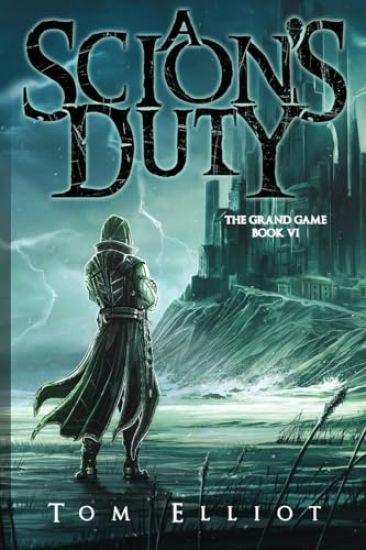 A Scion's Duty, The Grand Game, Book 6