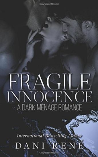 Fragile Innocence: A dark ménage romance