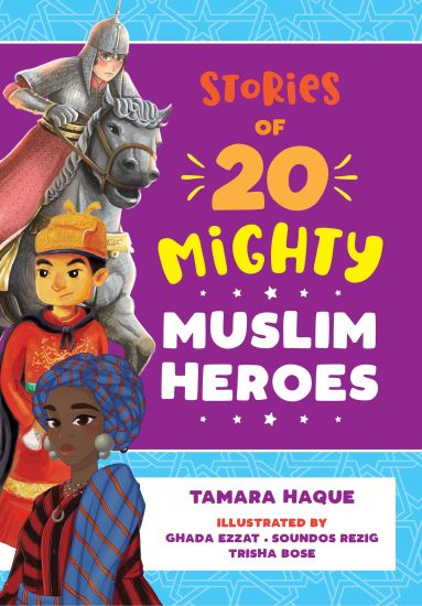 Stories of 20 Mighty Muslim Heroes