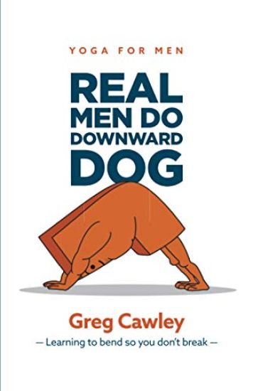 Real Men do Downward Dog