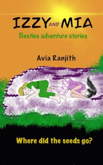 Izzy and Mia- Where did the seeds go?