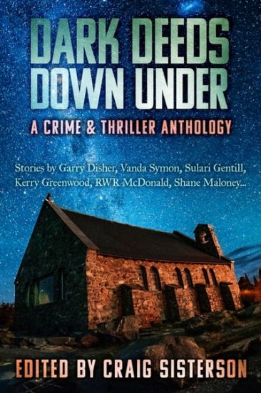 Dark Deeds Down Under: A Crime and Thriller Anthology