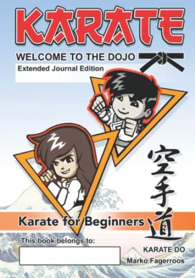KARATE - WELCOME TO THE DOJO. Extended Journal Edition