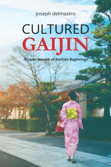 Cultured Gaijin - A Japan Memoir of Bushido Beginnings