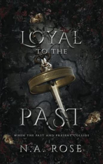 Loyal to the Past (Protected by the Shadows Book 2)