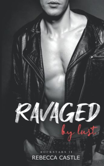 Ravaged By Lust