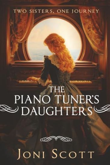 The Piano Tuner's Daughters: Two Sisters, One Journey