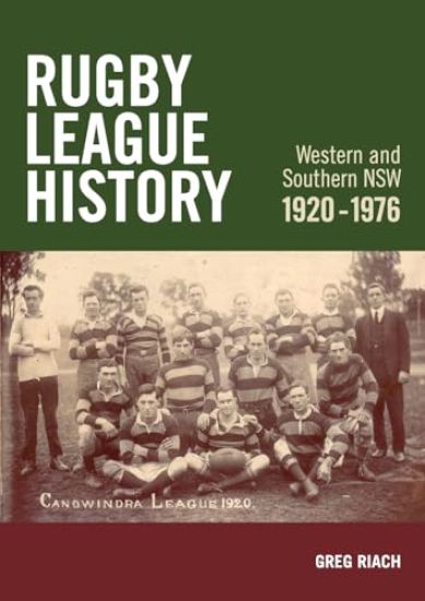 Rugby League History Western and Southern NSW 1920-1976