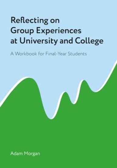 Reflecting on Group Experiences at University and College