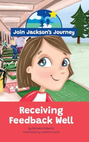 JOIN JACKSON's JOURNEY Receiving Feedback Well