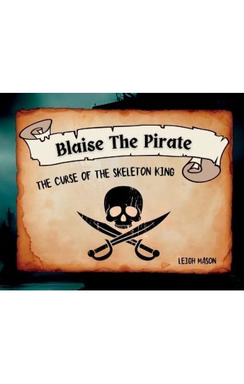 Blaise The Pirate - The Curse of The Skeleton King
