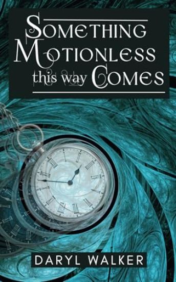 Something Motionless This Way Comes