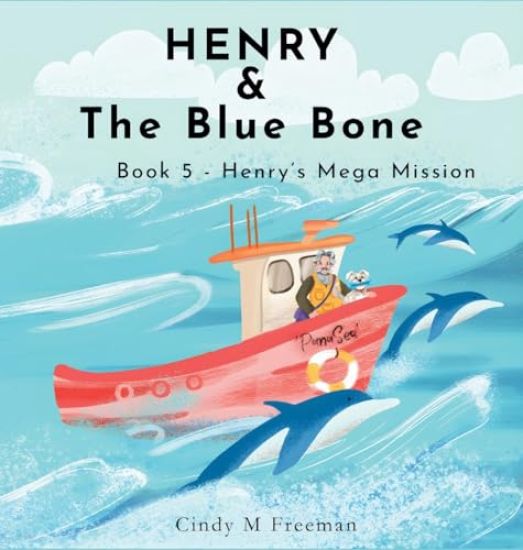 Henry and the Blue Bone: Book 5 - Henry's Mega Mission