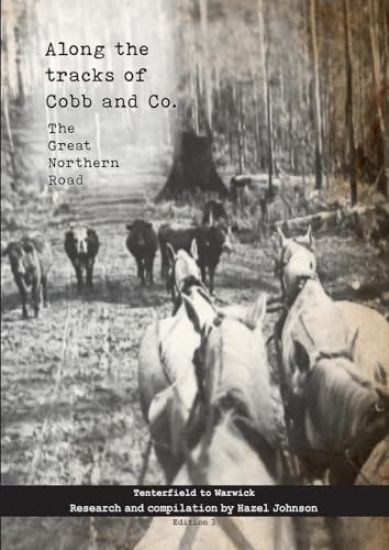 Along the tracks of Cobb and Co. - The Great Northern Road: Tenterfield to Warwick
