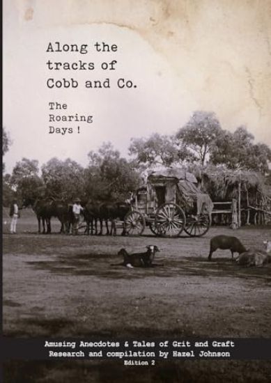 Along the tracks of Cobb and Co. - The Roaring Days !