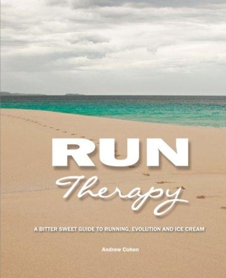 Run Therapy: A Bitter Sweet Guide to Running, Evolution and Ice Cream