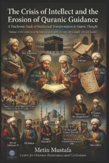 The Crisis of Intellect and the Erosion of Quranic Guidance