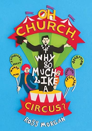 Oh Church Why So Much Like a Circus?
