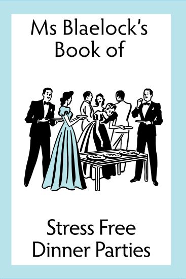 Stress Free Dinner Parties