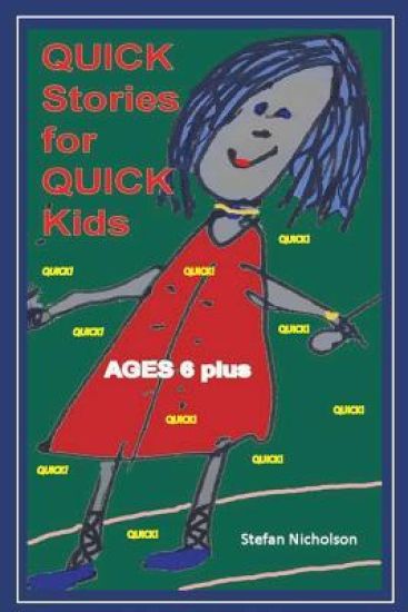 Quick Stories for Quick Kids: 6 Years Plus