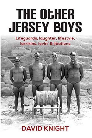 The Other Jersey Boys: Lifeguards, Laughter, Lifestyle, Larrikins, Lovin', Libations