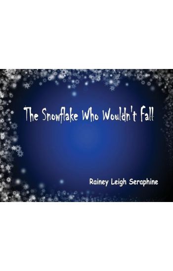 The Snowflake Who Wouldn't Fall