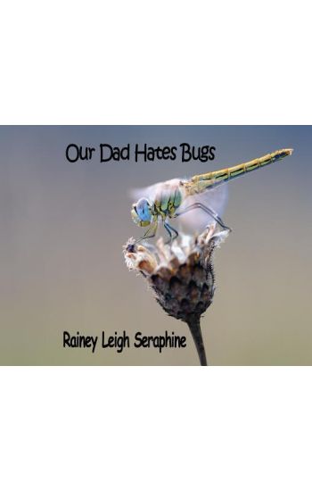 Our Dad Hates Bugs