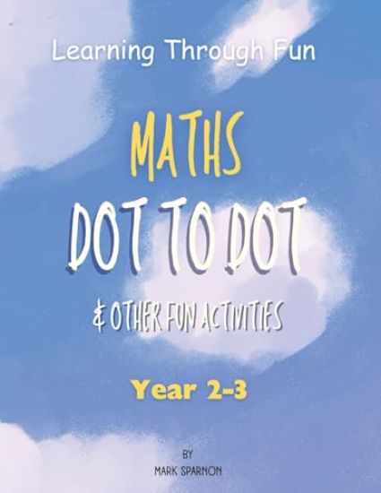 Learning Through Fun - Maths Dot to Dot & other fun Activities