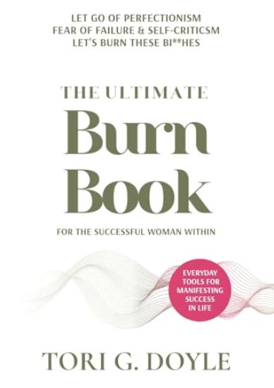 The Ultimate Burn Book for the Successful Woman Within