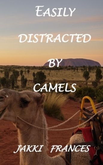Easily Distracted By Camels