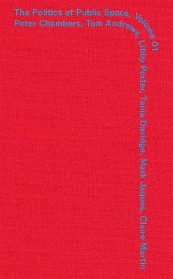 Politics of Public Space Volume One