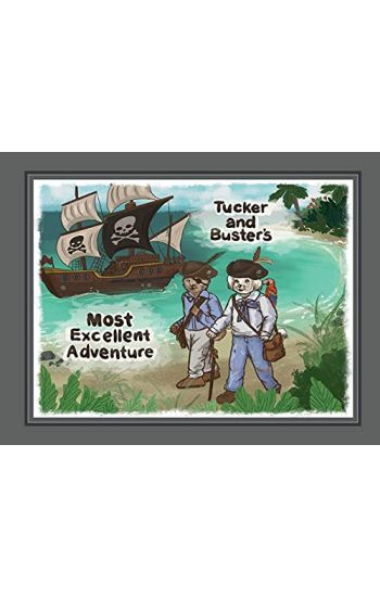 Tucker and Buster's Most Excellent Adventure