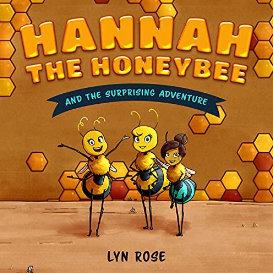 Hannah the Honeybee and the Surprising Adventure